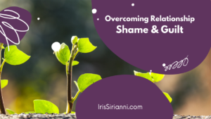 Overcoming relationship shame and guilt